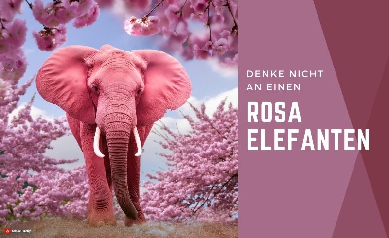 Denken Sie nicht an einen rosa Elefanten - Event-Marketing Tipps